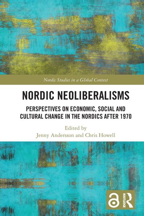 "NORDIC NEOLIBERALISMS", Perspektiven auf ökonomische, soziale und kulturelle Veränderungen in Skandinavien nach 1970. Ein türkisgelber Hintergrund.