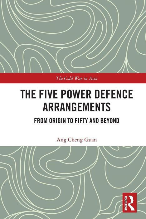 „The Five Power Defence Arrangements“ von Ang Cheng Guan. Rotes Logo unten rechts mit geschwungenem Muster im Hintergrund.