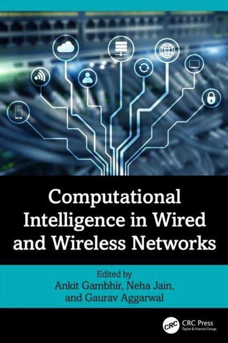 "Computational Intelligence in Wired and Wireless Networks" von Ankit Gambhir, Neha Jain, Gaurav Aggarwal. Hintergrund: Netzwerkkabel, Symbole.
