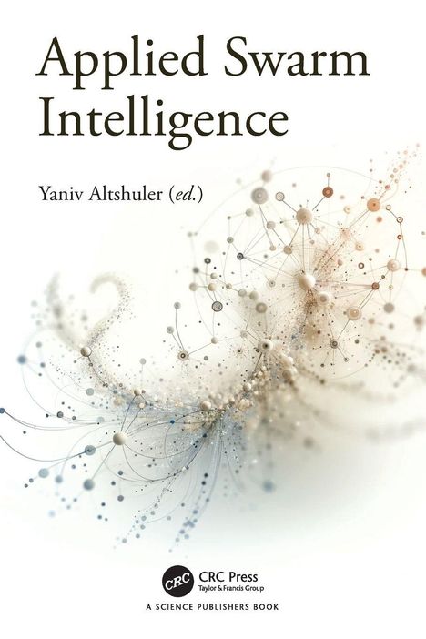 „Applied Swarm Intelligence“ von Yaniv Altshuler. Abstrakte Illustration mit verbundenen Punkten und Linien.