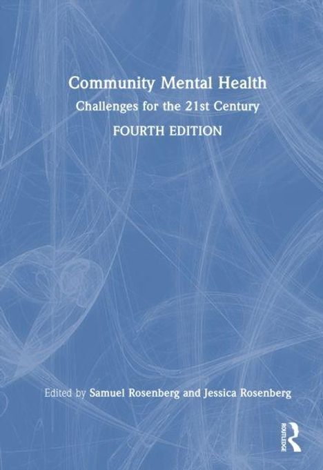 „Community Mental Health: Challenges for the 21st Century, Fourth Edition.“ Herausgeber: Samuel und Jessica Rosenberg, Routledge.