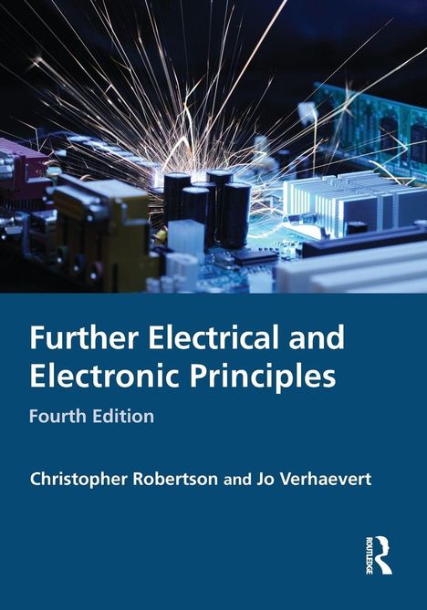 "Further Electrical and Electronic Principles, Fourth Edition" von Christopher Robertson und Jo Verhaevert. Funken über Platine.