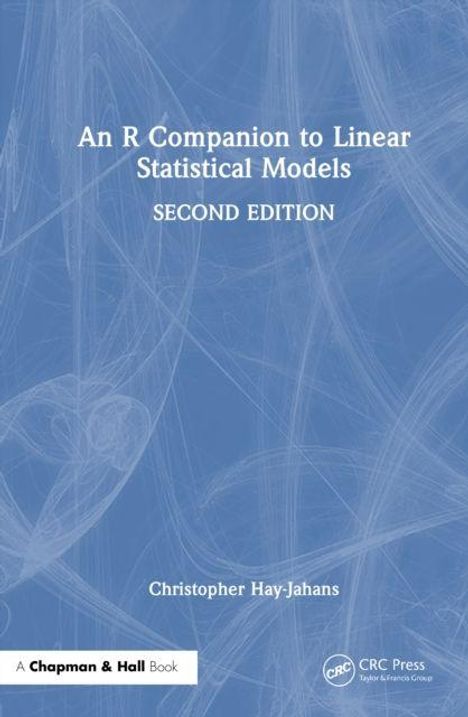 "An R Companion to Linear Statistical Models", Second Edition von Christopher Hay-Jahans. Blau, abstrakte Muster.