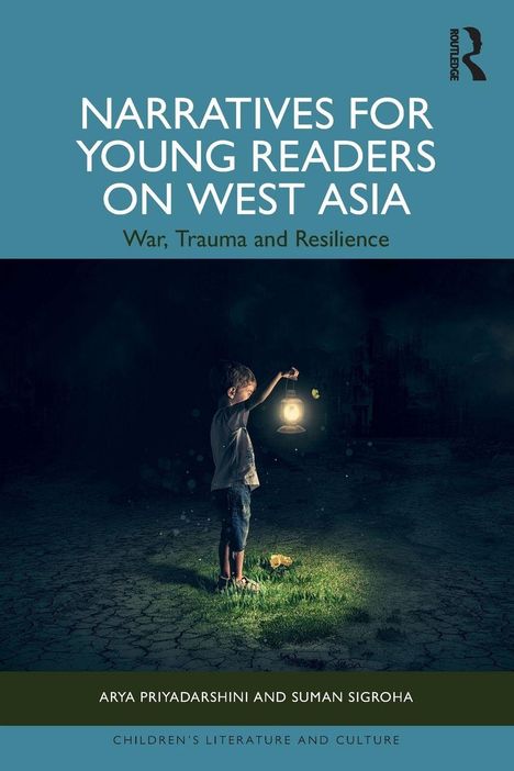Titel: "Narratives for Young Readers on West Asia: War, Trauma and Resilience." Ein Kind hält eine Laterne im Dunkeln.