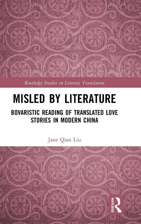 Text: "Misled by Literature: Bovaristic Reading of Translated Love Stories in Modern China" von Jane Qian Liu. Rosa Muster.