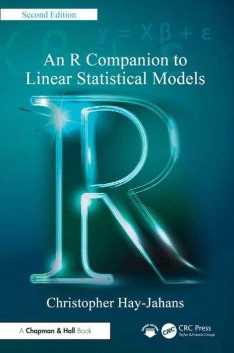 „Second Edition“, „An R Companion to Linear Statistical Models“, „Christopher Hay-Jahans“. Großes blaues „R“.
