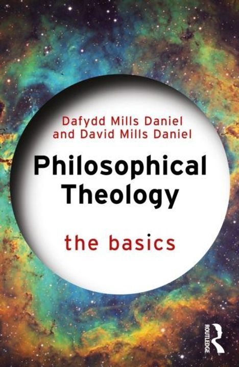 Text: "Dafydd Mills Daniel and David Mills Daniel. Philosophical Theology. the basics." Hintergrund: Bunte Weltraum-Szene.