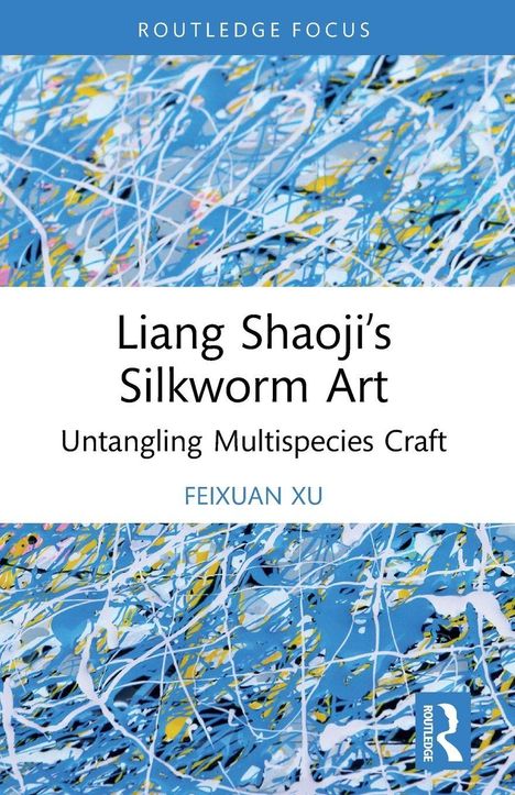 Liang Shaoji's Silkworm Art: Untangling Multispecies Craft. Autor: Feixuan Xu. Abstraktes, farbiges Muster.