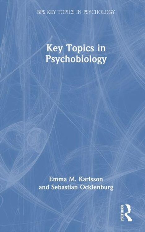 BPS KEY TOPICS IN PSYCHOLOGY, Key Topics in Psychobiology, Emma M. Karlsson und Sebastian Ocklenburg; blau-weiße Abbildung.