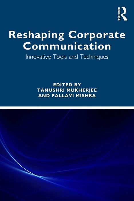 Text: "Reshaping Corporate Communication: Innovative Tools and Techniques. Edited by Tanushri Mukherjee and Pallavi Mishra."  
Oben dunkelblauer Hintergrund, unten dunkelblaue Wellenmuster.