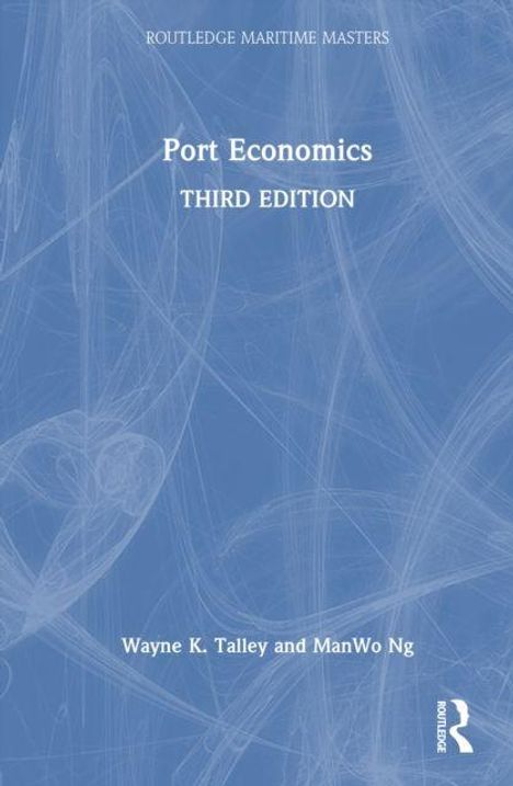 Der Text auf dem Cover lautet: "Port Economics, Third Edition" von Wayne K. Talley und ManWo Ng, auf blauem Hintergrund.