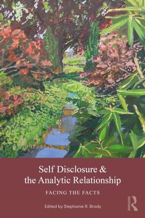 Text: "Self Disclosure & the Analytic Relationship: Facing the Facts. Edited by Stephanie R. Brody." Eine bunte Gartenillustration.
