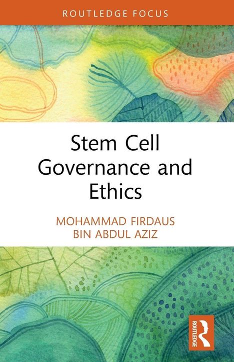 „Stem Cell Governance and Ethics“, Autor: Mohammad Firdaus Bin Abdul Aziz, abstrakte grüne und orangene Muster.