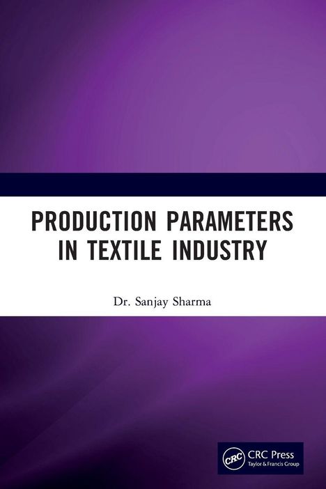Text: "PRODUCTION PARAMETERS IN TEXTILE INDUSTRY" von Dr. Sanjay Sharma. Hintergrund in lila Farbtönen. CRC Press Logo.