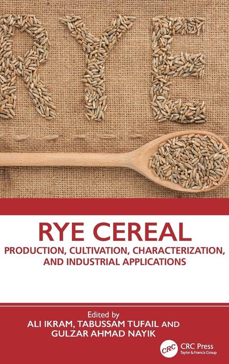 "RYE CEREAL: Produktion, Anbau, Charakterisierung, industrielle Anwendungen. Herausgegeben von Ali Ikram und anderen. Ein Löffel mit Roggenkörnern auf Jutestoff. CRC Press-Logo."