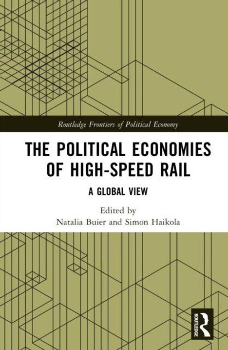 „The Political Economies of High-Speed Rail: A Global View“, herausgegeben von Natalia Buier, Simon Haikola. Geometrisches Muster.