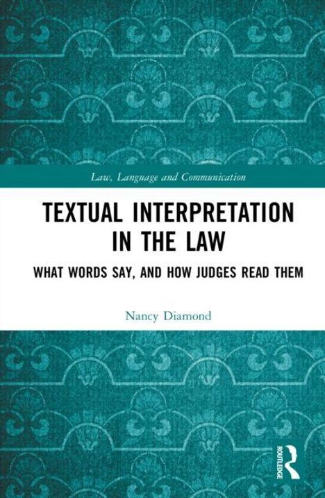 "Textual Interpretation in the Law. What Words Say, and How Judges Read Them. Nancy Diamond." Blaues Hintergrundmuster.