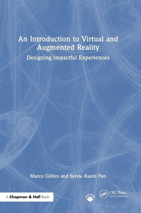Text: "An Introduction to Virtual and Augmented Reality: Designing Impactful Experiences." Autoren: Marco Gillies, Sylvia Xueni Pan. Blaues Hintergrundmuster.