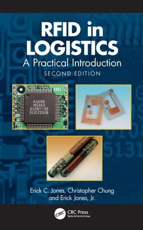 "RFID in Logistics: A Practical Introduction, Second Edition" von Erick C. Jones, Christopher Chung, Erick Jones Jr. Cover zeigt Chips und RFID-Tag.