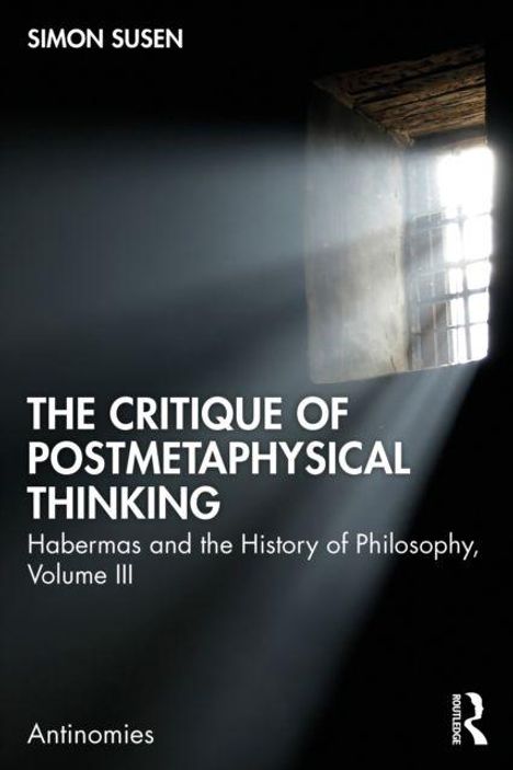 "The Critique of Postmetaphysical Thinking"; "Habermas and the History of Philosophy, Volume III" von Simon Susen. Fenster mit Lichtstrahlen.