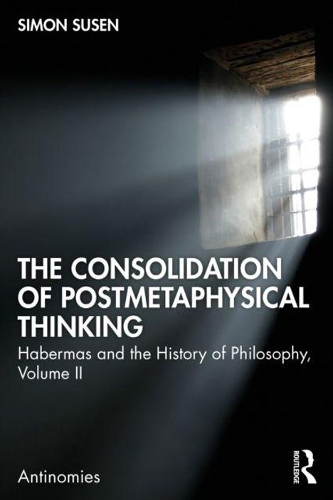 „THE CONSOLIDATION OF POSTMETAPHYSICAL THINKING“ von Simon Susen. Sonnenlicht durch ein kleines Fenster in einem dunklen Raum.