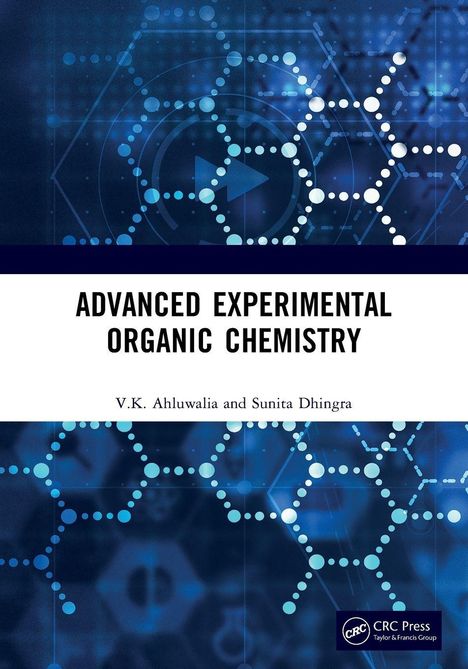„ADVANCED EXPERIMENTAL ORGANIC CHEMISTRY“ von V.K. Ahluwalia und Sunita Dhingra, blauer Hintergrund mit Molekülstruktur.