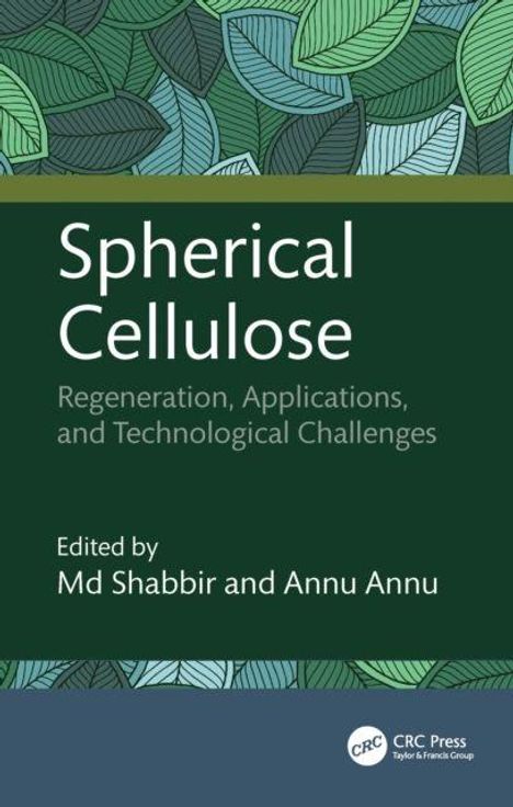 „Spherical Cellulose: Regeneration, Applications, and Technological Challenges“. Grünes Blattmuster, von Md Shabbir und Annu Annu.