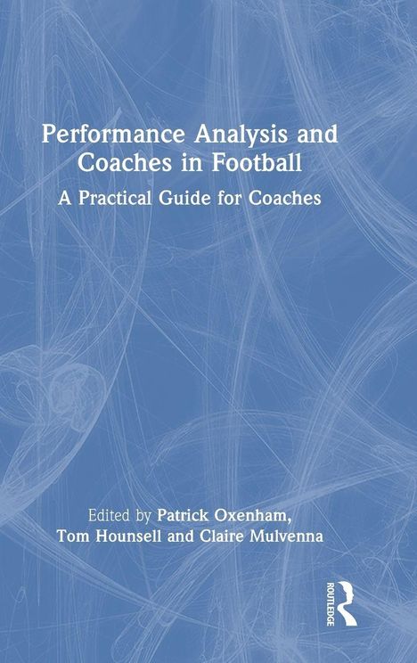 Text: "Performance Analysis and Coaches in Football: A Practical Guide for Coaches." Hintergrund in Blau mit Linien.