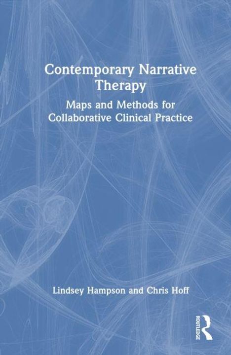 Text: "Contemporary Narrative Therapy: Maps and Methods for Collaborative Clinical Practice" von Lindsey Hampson und Chris Hoff. Hintergrund: blau, mit feinen weißen Linien.
