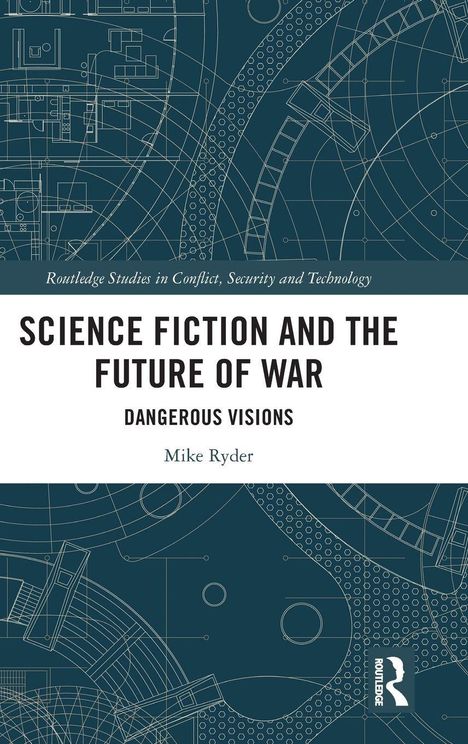 "Science Fiction and the Future of War: Dangerous Visions" von Mike Ryder. Blaues Muster aus technischen Zeichnungen.