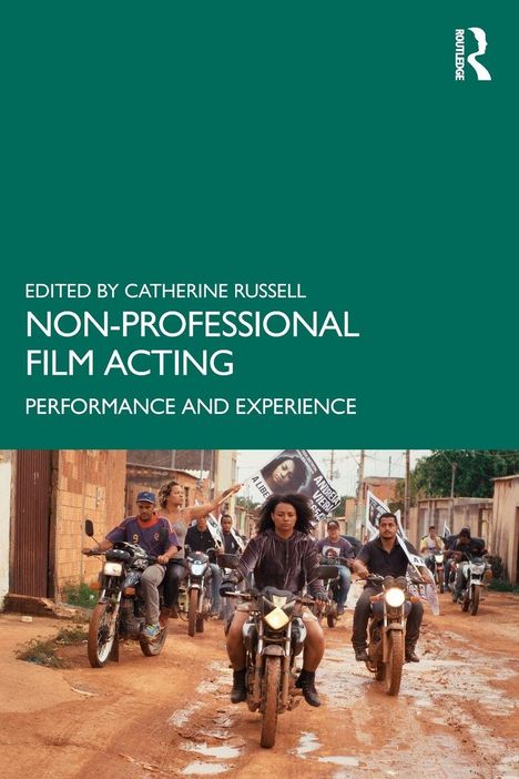 Oben steht: "Edited by Catherine Russell - Non-Professional Film Acting: Performance and Experience". Unten fahren Menschen auf Motorrädern.