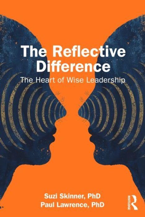 „The Reflective Difference: The Heart of Wise Leadership“ von Suzi Skinner, PhD und Paul Lawrence, PhD. Silhouetten zweier Gesichter.