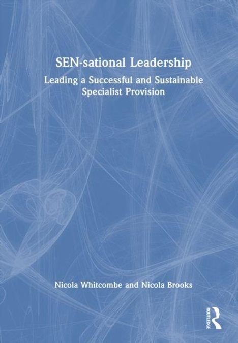 Titel: SEN-sational Leadership. Autorinnen: Nicola Whitcombe und Nicola Brooks. Abstraktes, blaues Hintergrundmuster.