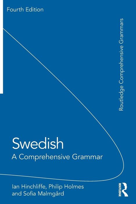 "Fourth Edition," "Swedish: A Comprehensive Grammar," Autoren: Ian Hinchliffe, Philip Holmes, Sofia Malmgård. Blaues Cover.