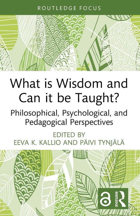 "What is Wisdom and Can it be Taught?" Von Eeva K. Kallio und Päivi Tynjälä. Grünes Blattmuster, modernes Design.