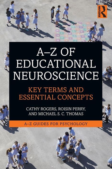 "A-Z OF EDUCATIONAL NEUROSCIENCE: KEY TERMS AND ESSENTIAL CONCEPTS" steht in der Mitte. Schüler in Uniform laufen im Kreis.