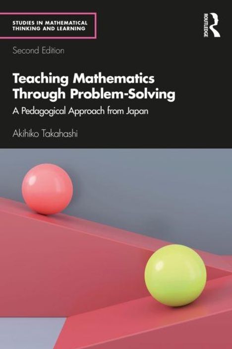 Buchtitel: Teaching Mathematics Through Problem-Solving; Autor: Akihiko Takahashi. Zwei bunte Kugeln auf geometrischem Hintergrund.