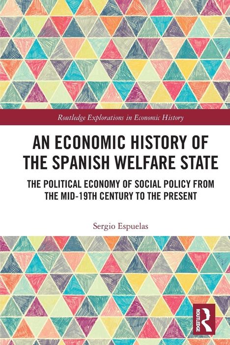 "An Economic History of the Spanish Welfare State" von Sergio Espuelas. Bunte Dreiecke als Hintergrundmuster.