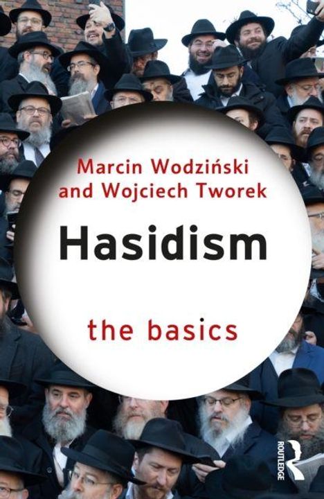 Marcin Wodziński and Wojciech Tworek: Hasidism: the basics. Viele Männer mit Bärten und Hüten versammeln sich.