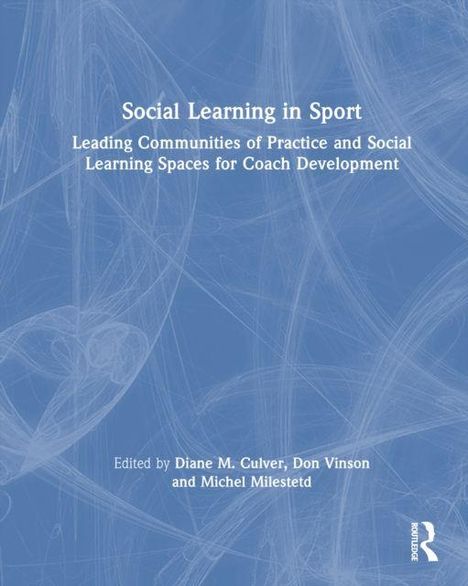 "Social Learning in Sport", Anleitung für Coaching-Gemeinschaften, herausgegeben von Culver, Vinson, Milestetd. Abstrakte Linien im Hintergrund.