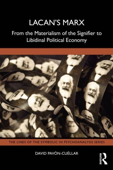 "LACAN'S MARX", "From the Materialism of the Signifier to Libidinal Political Economy", David Pavón-Cuéllar. Fotos von Karl Marx.