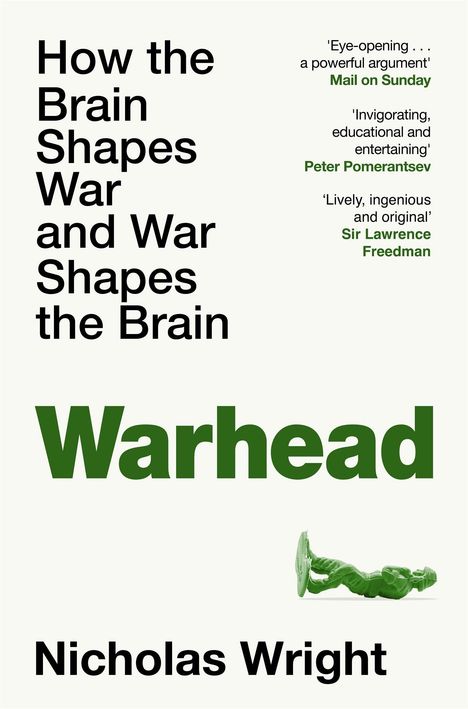 "How the Brain Shapes War and War Shapes the Brain. Warhead. Nicholas Wright." Rechts stehen drei Zitate. Eine grüne Spielfigur links liegend.