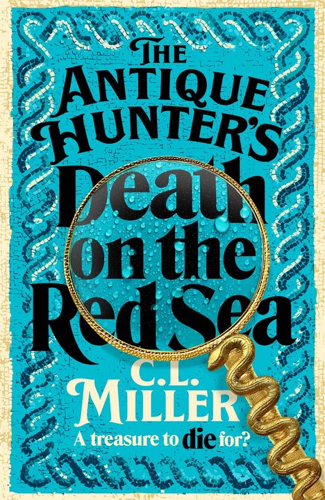 C L Miller: The Antique Hunters: Death on the Red Sea, Buch