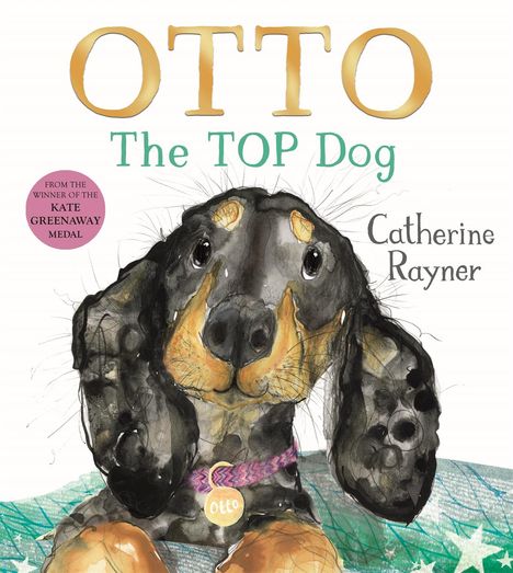 Catherine Rayner: Otto The Top Dog, Buch