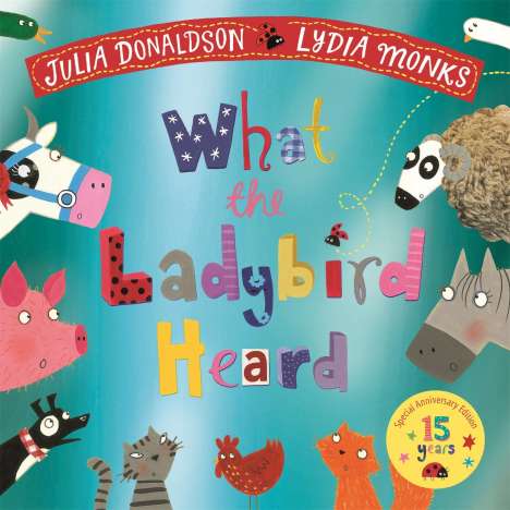 Julia Donaldson: What the Ladybird Heard 15th Anniversary Edition, Buch