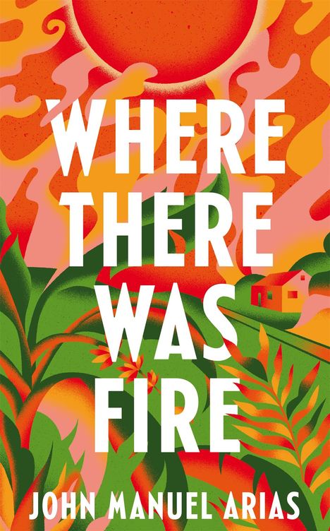 John Manuel Arias: Where There Was Fire, Buch
