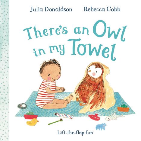 Julia Donaldson: There's an Owl in My Towel, Buch