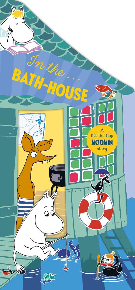 „In the BATH-HOUSE“, „A lift-the-flap MOOMIN story“. Charaktere bei einem Badehaus: Einer liest, einer angelt, bunte Details.