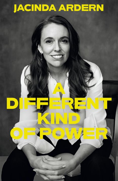 Jacinda Ardern: Different Kind of Power, Buch