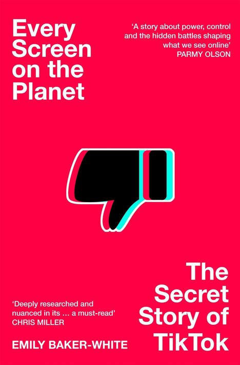 Texte: "Every Screen on the Planet", "The Secret Story of TikTok", Zitate von PARMY OLSON und CHRIS MILLER. Logo: Daumen runter.